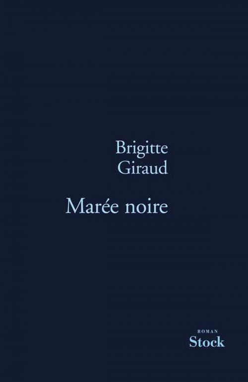 Cover of the book Marée noire by Brigitte Giraud, Stock