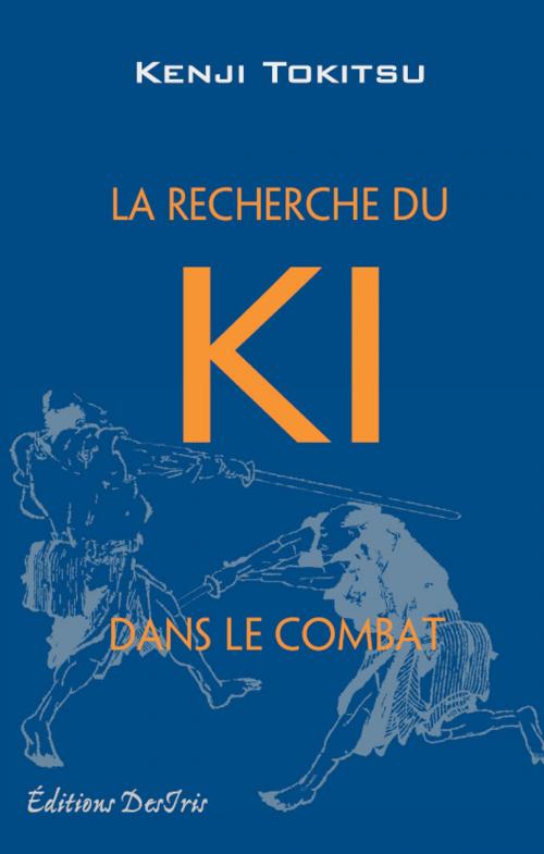 Cover of the book La recherche du ki dans le combat by Kenji Tokitsu, Adverbum