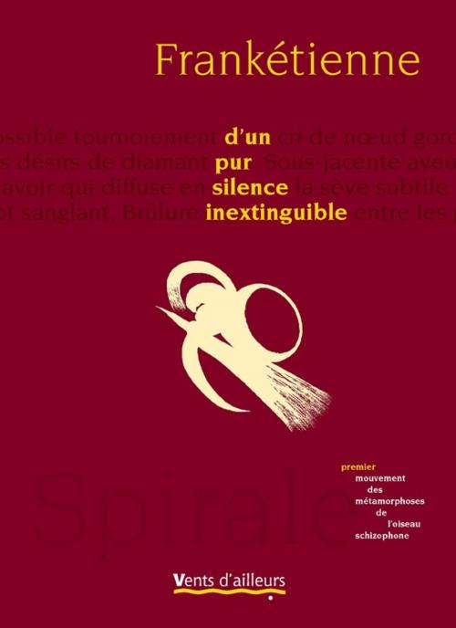 Cover of the book D'un pur silence inextinguible by Frankétienne, Vents d'ailleurs