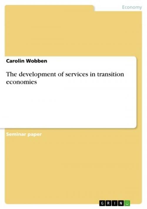 Cover of the book The development of services in transition economies by Carolin Wobben, GRIN Publishing