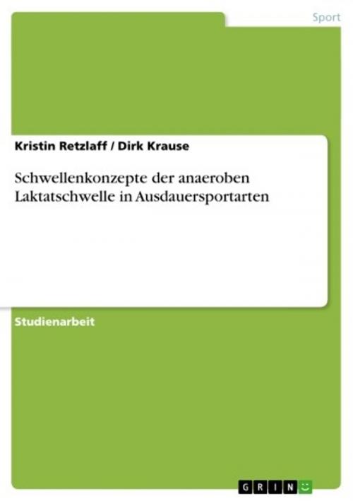 Cover of the book Schwellenkonzepte der anaeroben Laktatschwelle in Ausdauersportarten by Kristin Retzlaff, Dirk Krause, GRIN Verlag
