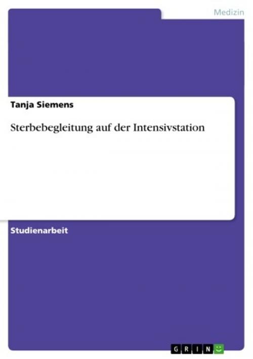 Cover of the book Sterbebegleitung auf der Intensivstation by Tanja Siemens, GRIN Verlag