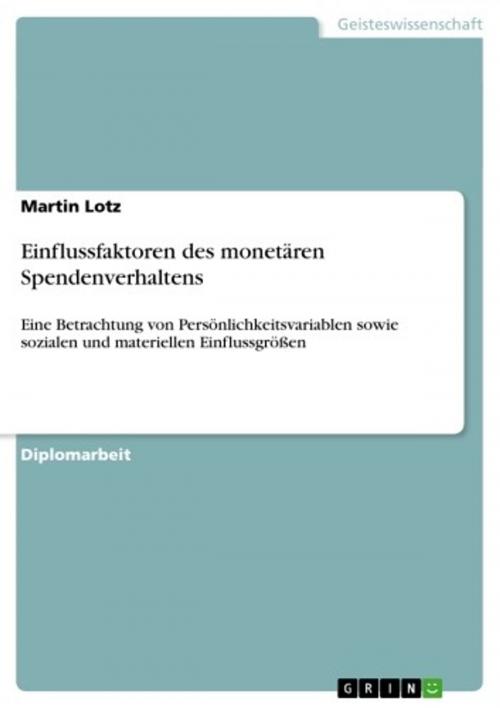 Cover of the book Einflussfaktoren des monetären Spendenverhaltens by Martin Lotz, GRIN Verlag