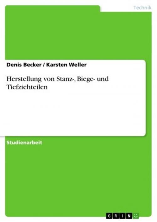Cover of the book Herstellung von Stanz-, Biege- und Tiefziehteilen by Denis Becker, Karsten Weller, GRIN Verlag