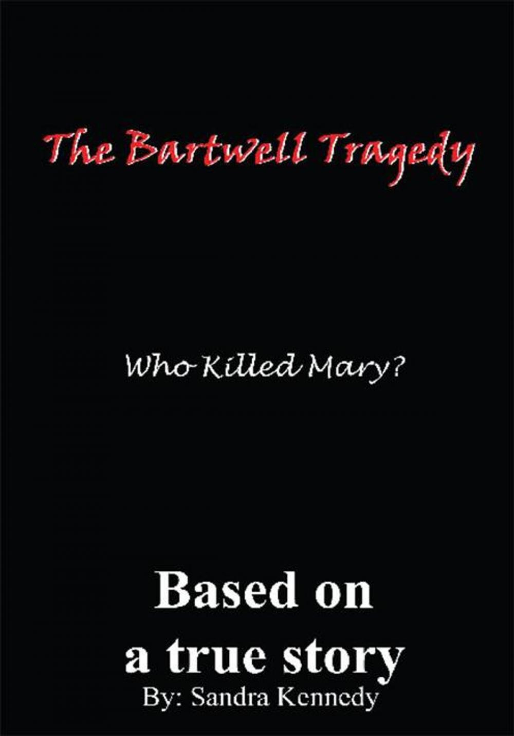Big bigCover of The Bartwell Tragedy—Who Killed Mary?