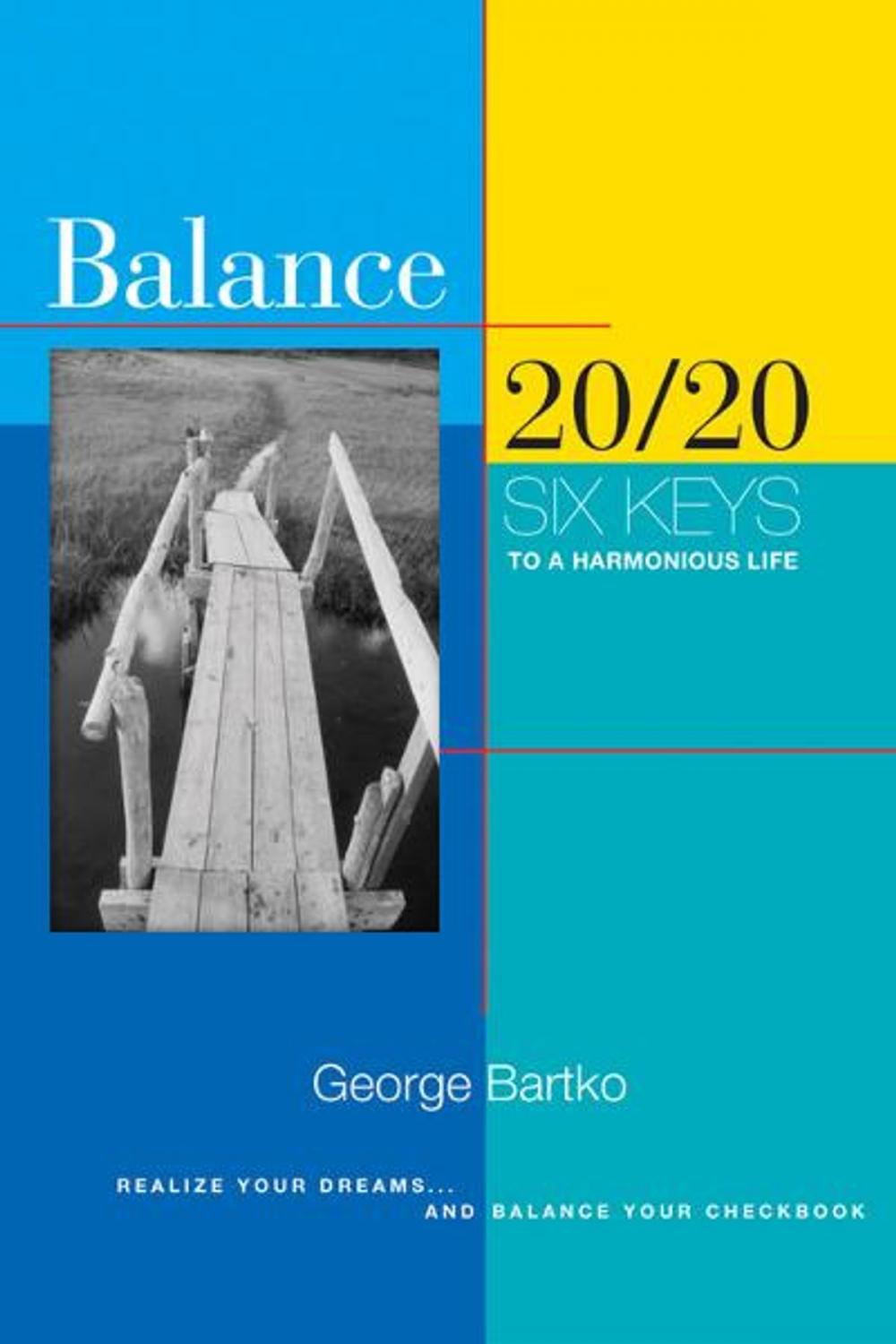 Big bigCover of Balance 20/20: Six Keys to a Harmonious Life