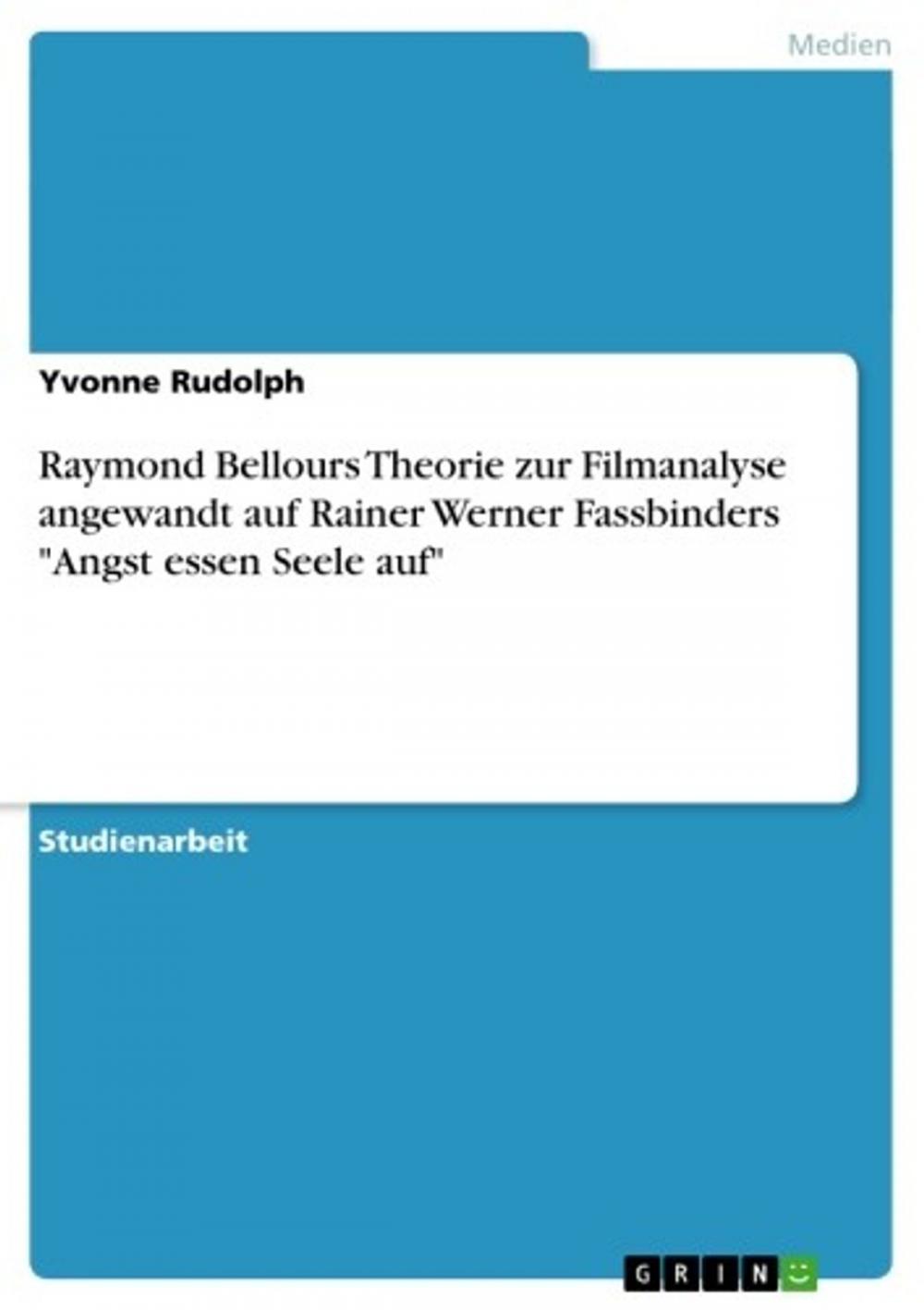 Big bigCover of Raymond Bellours Theorie zur Filmanalyse angewandt auf Rainer Werner Fassbinders 'Angst essen Seele auf'