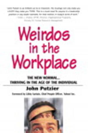 Cover of the book Weirdos in the Workplace: The New Normal--Thriving in the Age of the Individual by Dave Taylor