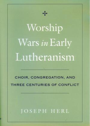 Cover of the book Worship Wars in Early Lutheranism by Henry Yu