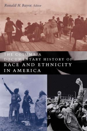 Cover of the book The Columbia Documentary History of Race and Ethnicity in America by Eric Rentschler
