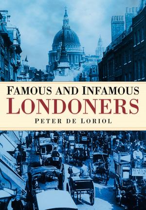 Cover of the book Famous and Infamous Londoners by 阿拉史泰爾．邦尼特(Alastair Bonnett)