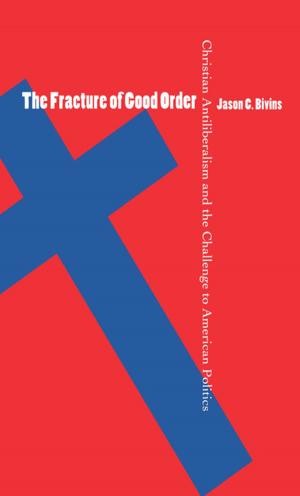 Cover of the book The Fracture of Good Order by John Weber
