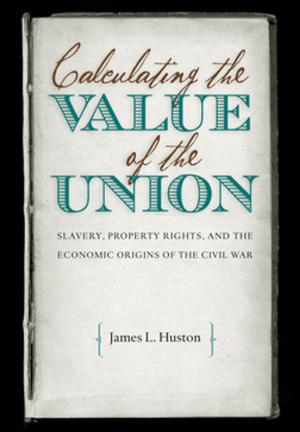 Cover of the book Calculating the Value of the Union by Stephen L. Vaughn