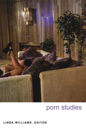 Cover of the book Porn Studies by Jonathan Goldberg, Michèle Aina Barale, Michael Moon, Eve  Kosofsky Sedgwick