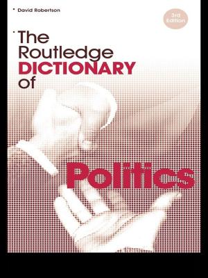 Cover of the book The Routledge Dictionary of Politics by John Braithwaite