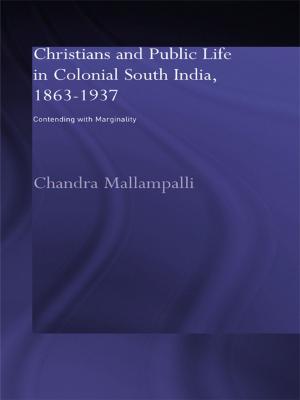 Cover of the book Christians and Public Life in Colonial South India, 1863-1937 by M.J.C. Vile