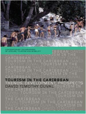 Cover of the book Tourism in the Caribbean by Erdener Kaynak, Jung-Hee Lee, John Dawson