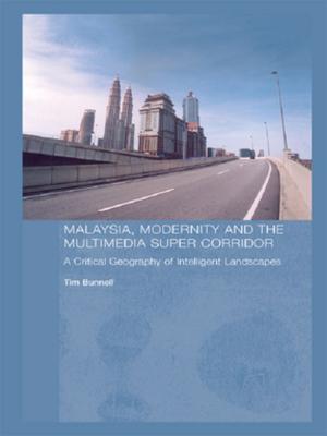 Cover of the book Malaysia, Modernity and the Multimedia Super Corridor by Gwyn Prins