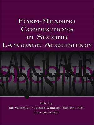 Cover of the book Form-Meaning Connections in Second Language Acquisition by Arthur K. Ellis, John B. Bond