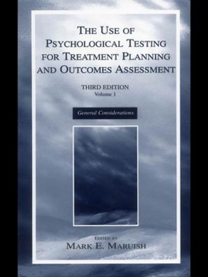 Cover of the book The Use of Psychological Testing for Treatment Planning and Outcomes Assessment by 