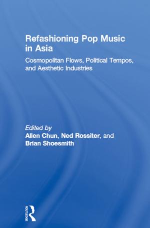Cover of the book Refashioning Pop Music in Asia by Kjeld Erik Brødsgaard