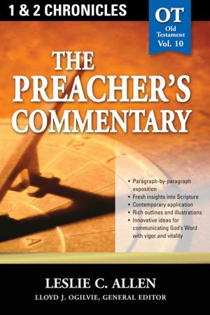 Cover of the book The Preacher's Commentary - Volume 10: 1, 2 Chronicles by Robert J. Hutchinson