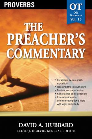 Cover of the book The Preacher's Commentary - Vol. 15: Proverbs by J. Vernon McGee