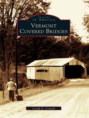Cover of the book Vermont Covered Bridges by Lawrence Tom, Brian Tom, Chinese American Museum of Northern California