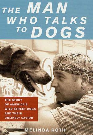 Cover of the book The Man Who Talks to Dogs by Charles Finch