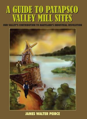 Cover of the book A Guide to Patapsco Valley Mill Sites by J. Froebel-Parker