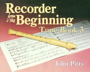 Cover of the book Recorder Tunes From The Beginning: Tune Book 3 by Ian Snowball