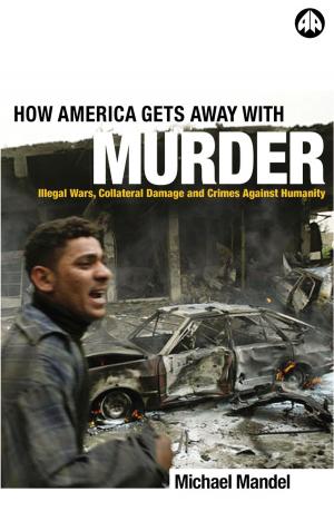Cover of the book How America Gets Away with Murder by Stephen Crossley