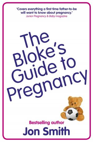 Cover of the book The Bloke's Guide To Pregnancy by Cheryl Schwartz, D.V.M.