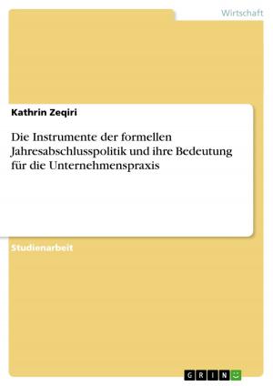Cover of the book Die Instrumente der formellen Jahresabschlusspolitik und ihre Bedeutung für die Unternehmenspraxis by Robert Gabel