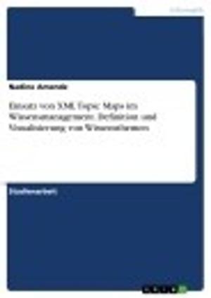 Cover of the book Einsatz von XML Topic Maps im Wissensmanagement. Definition und Visualisierung von Wissensthemen by Marc Daniels