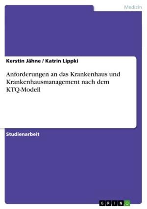Cover of the book Anforderungen an das Krankenhaus und Krankenhausmanagement nach dem KTQ-Modell by David Jugel