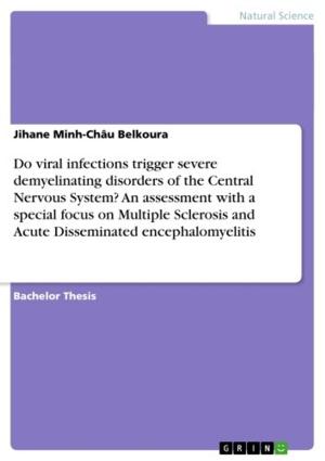 Cover of the book Do viral infections trigger severe demyelinating disorders of the Central Nervous System? An assessment with a special focus on Multiple Sclerosis and Acute Disseminated encephalomyelitis by Sylvia Hadjetian