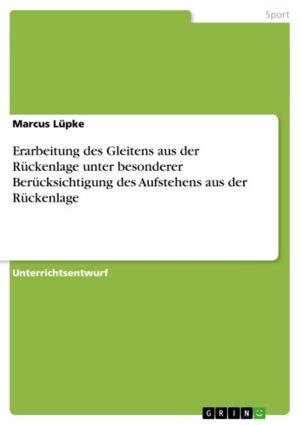 Cover of the book Erarbeitung des Gleitens aus der Rückenlage unter besonderer Berücksichtigung des Aufstehens aus der Rückenlage by Sven Schuster