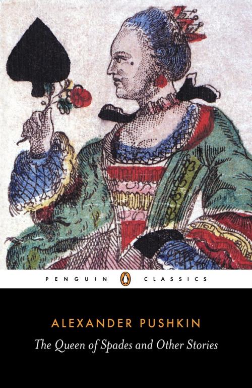 Cover of the book The Queen of Spades and Other Stories by Alexander Pushkin, Penguin Books Ltd