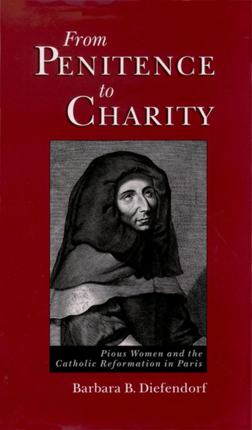 Cover of the book From Penitence to Charity by Barbara B. Diefendorf, Oxford University Press