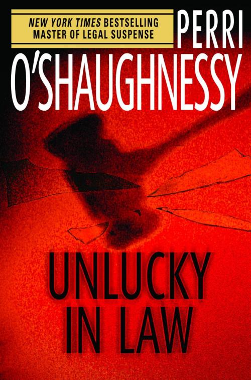 Cover of the book Unlucky in Law by Perri O'Shaughnessy, Random House Publishing Group