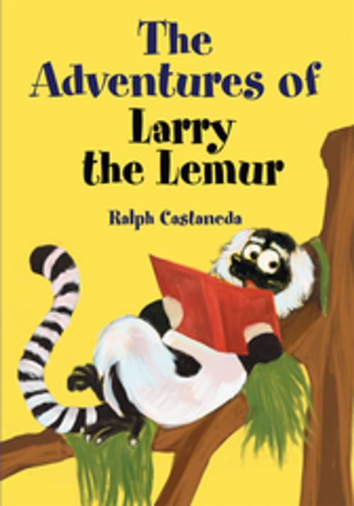 Cover of the book The Adventures of Larry the Lemur by Ralph Castañeda, iUniverse