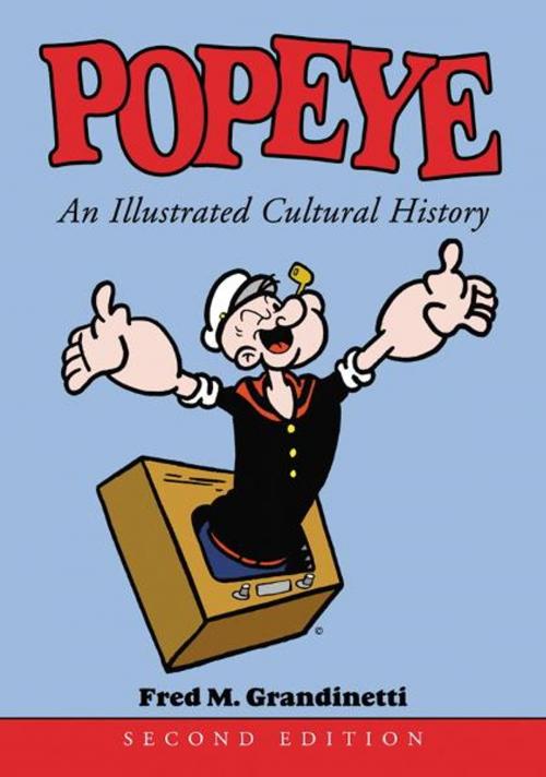 Cover of the book Popeye: An Illustrated Cultural History, 2d ed. by Fred M. Grandinetti, McFarland