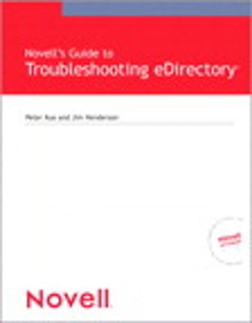 Cover of the book Novell's Guide to Troubleshooting eDirectory by Peter Kuo, Jim Henderson, Pearson Education