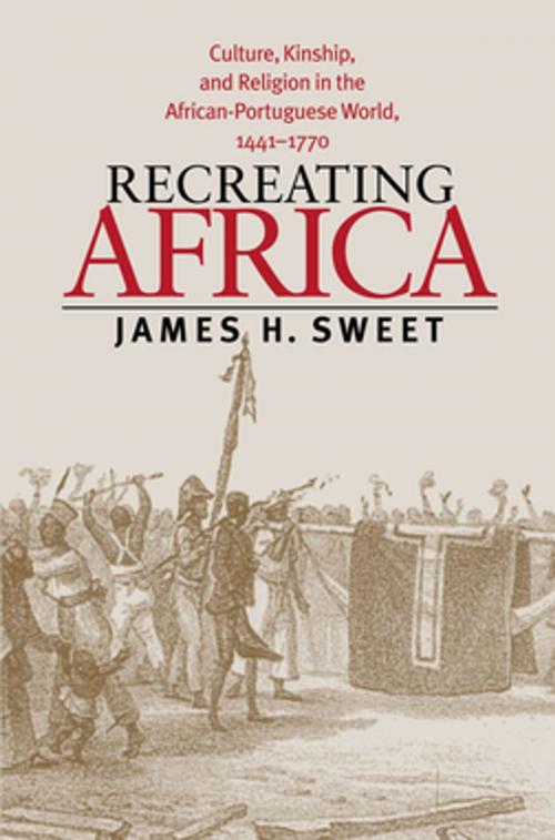 Cover of the book Recreating Africa by James H. Sweet, The University of North Carolina Press