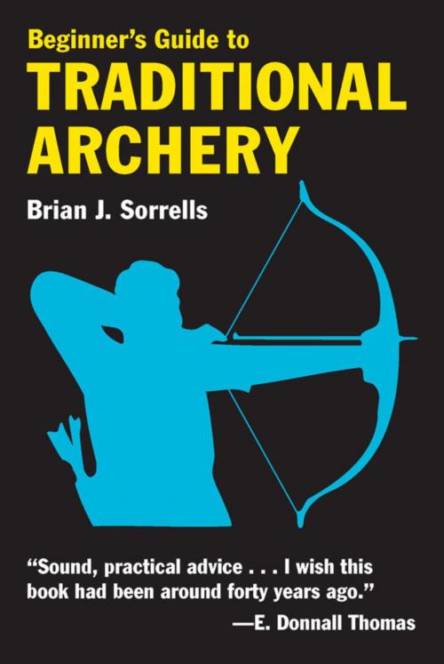 Cover of the book Beginner's Guide to Traditional Archery by Brian J. Sorrells, Stackpole Books
