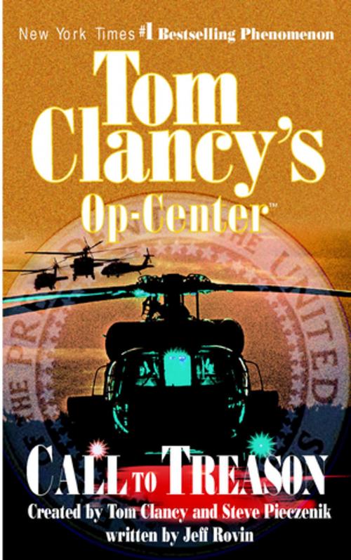 Cover of the book Call to Treason by Tom Clancy, Steve Pieczenik, Jeff Rovin, Penguin Publishing Group