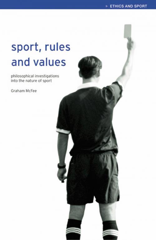 Cover of the book Sport, Rules and Values by Graham McFee, Taylor and Francis