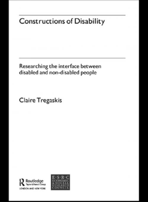 Cover of the book Constructions of Disability by Claire Tregaskis, Taylor and Francis