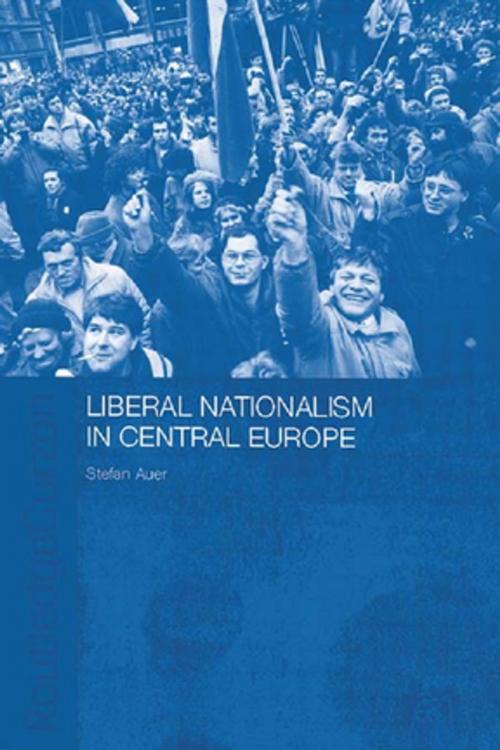 Cover of the book Liberal Nationalism in Central Europe by Stefan Auer, Taylor and Francis